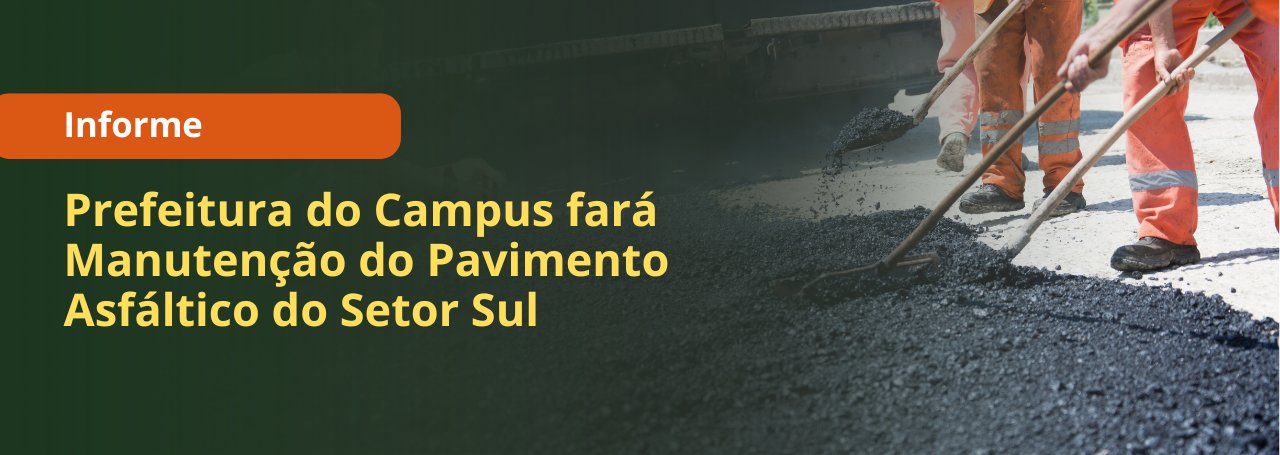 Prefeitura do Campus realizará Manutenção das vias de acesso do Setor Sul